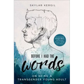 Before I Had the Words: On Being a Transgender Young Adult