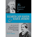 The Selected Papers of Elizabeth Cady Stanton and Susan B. Anthony: National Protection for National Citizens, 1873 to 1880 Volume 3