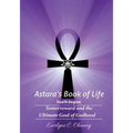 Astara's Book of Life - 4th Degree: Tomorroward and the Ultimate Goal of Godhood