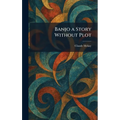 Banjo a Story Without Plot