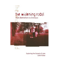 The Widening Road: From Bethlehem to Emmaus: Exploring the Gospel of Luke