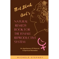 That Black Girl's Natural Remedy Book For The Female Reproductive System