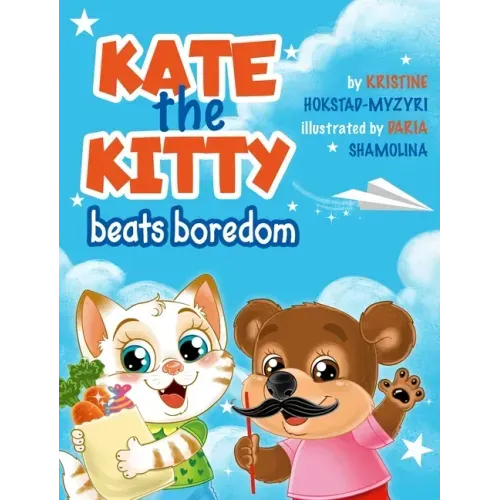 Kate the Kitty Beats Boredom: Children's Book About Emotions Management, Making Good Choices, Boredom, Kids Ages 2 5, Kindergarten, Preschool) (Kate t