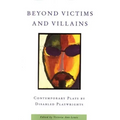 Beyond Victims and Villains: Contemporary Plays by Disabled Playwrights