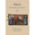 Aiol: A Chanson de Geste. Modern Edition and First English Translation