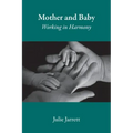 Mother and Baby: Working in Harmony