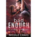 Bad Enough