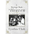 A Marriage Made in Heaven: Love, Tragedy, Faith, and Recovery