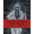 Haunted Lewisburg West Virginia