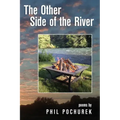 The Other Side of the River: Poems