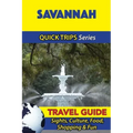 Savannah Travel Guide (Quick Trips Series): Sights, Culture, Food, Shopping & Fun