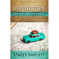 Deputation: Been There, Done That, Loved It!