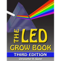 The LED Grow Book: Third Edition