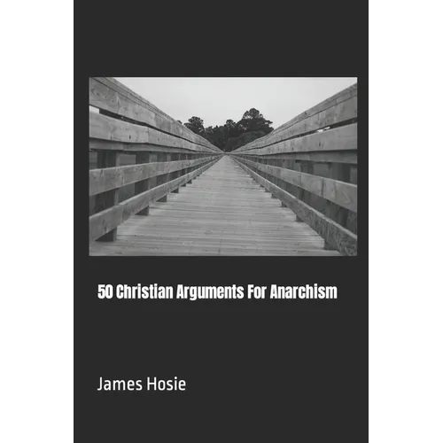 50 Christian Arguments For Anarchism