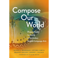 Compose Our World: Project-Based Learning in Secondary English Language Arts