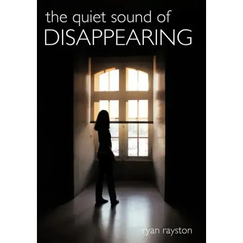The Quiet Sound of Disappearing