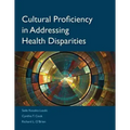 Cultural Proficiency in Addressing Health Disparities