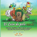 El León de pelo verde: Ser diferente NO es malo, puede ser muy guay (Cuento sobre valores como la "igualdad")