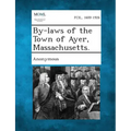 By-Laws of the Town of Ayer, Massachusetts.