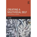 Creating a Multivocal Self: Autoethnography as Method