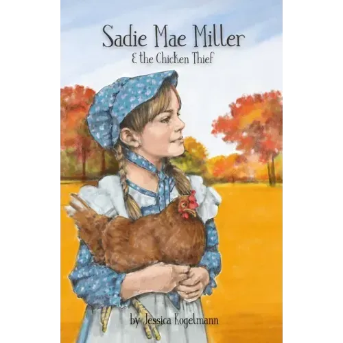 Sadie Mae Miller & the Chicken Thief