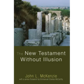 The New Testament Without Illusion