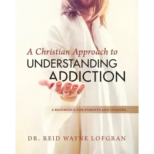 A Christian Approach to Understanding Addiction