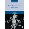 New Music Theatre in Europe: Transformations Between 1955-1975