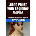 Learn Polish with Beginner Stories: Interlinear Polish to English