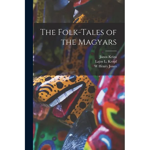 The Folk-tales of the Magyars