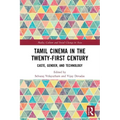 Tamil Cinema in the Twenty-First Century: Caste, Gender and Technology