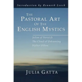 The Pastoral Art of the English Mystics