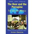 The Bear and the Porcupine: The U.S. and Mexico