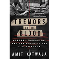 Tremors in the Blood: Murder, Obsession, and the Birth of the Lie Detector