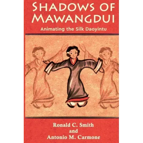 Shadows of Mawangdui: Animating the Silk Daoyintu