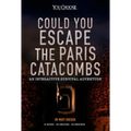 Could You Escape the Paris Catacombs?: An Interactive Survival Adventure