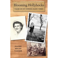 Blooming Hollyhocks: Tales of Joy During Hard Times