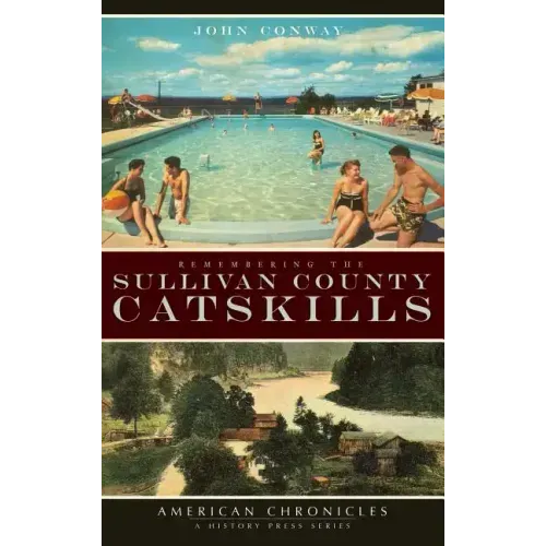 Remembering the Sullivan County Catskills