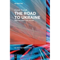 The Road to Ukraine: How the West Lost Its Way