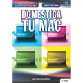 Conoce todo sobre Domestica tu Mac
