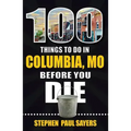 100 Things to Do in Columbia, Mo Before You Die