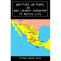 Waiting On Fidel: or How I Almost Hitchhiked To Mexico City