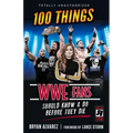 100 Things Wwe Fans Should Know & Do Before They Die