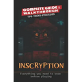 Inscryption Complete Guide: Tips, Tricks, Strategies- everything you need to know before playing