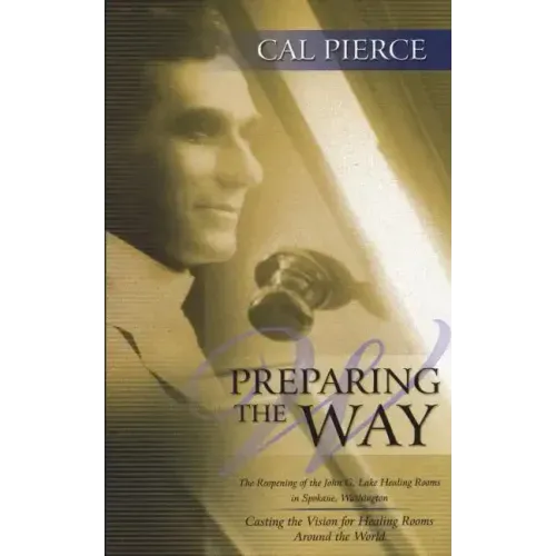 Preparing the Way: The Reopening of the John G Lake Healing Rooms in Spokane Washington