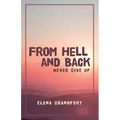 From Hell and Back: Never Give Up