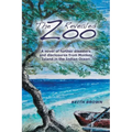 The Zoo Revealed: A Novel of Further Disasters and Disclosures From Monkey Island in the Indian Ocean