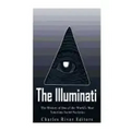 The Illuminati: The History of One of the World's Most Notorious Secret Societies