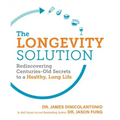 The Longevity Solution: Rediscovering Centuries-Old Secrets to a Healthy, Long Life