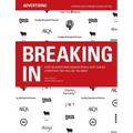 Breaking in: Over 130 Advertising Insiders Reveal How to Build a Portfolio That Will Get You Hired